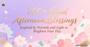 afternoon-blessings-ideas