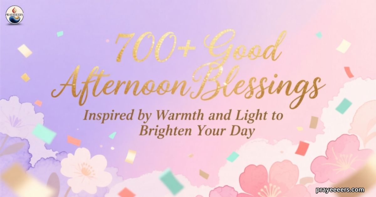afternoon-blessings-ideas
